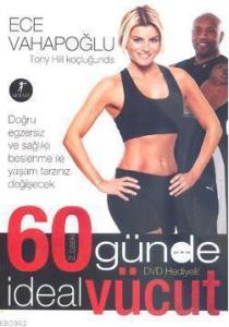 Tony Hill koçluğunda 60 Günde İdeal Vücut