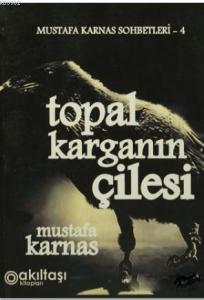 Topal Karganın Çilesi; Mustafa Karnas Sohbetleri-4