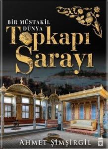 Topkapı Sarayı (Ciltli); Bir Müstakil Dünya