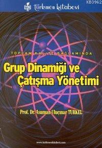 Toplam kalite Bağlamında| Grup Dinamiği ve Çatışma Yönetimi
