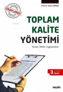Toplam Kalite Yönetimi;Kuram, İlkeler, Uygulamalar
