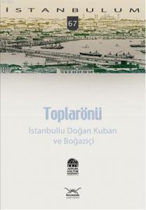 Toplarönü; İstanbullu Doğan Kuban ve Boğaziçi