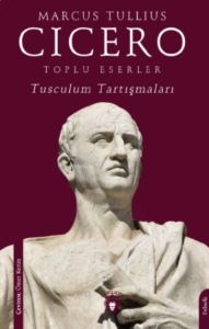 Toplu Eserler Tusculum Tartışmaları