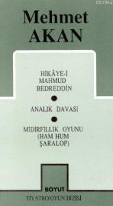 Toplu Oyunları 1 Hikaye-i Mahmud Bedreddin Analık Davası Midirfillik Oyunu (Ham Hum Şaralop)