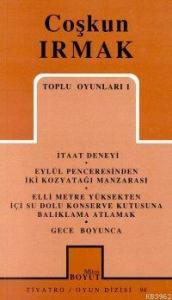 Toplu Oyunları 1; İtaat Deneyi - Eylül Penceresinden İki Kozyatağı Manzarası - Elli Metre Yüksekten... - Gece Boyunca