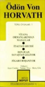 Toplu Oyunları 1; Viyana Ormanlarından Masallar - İtalyan Gecesi - Don Juan Savaştan Geliyor - Figaro Boşanıyor