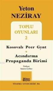 Toplu Oyunları 2 Kosovalı Peer Gynt / Acındırma Propaganda Birimi