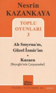 Toplu Oyunları 3 - Ah Smyrna'm, Güzel İzmir'im - Kazaen; Beyoğlunda Çarpışmalar