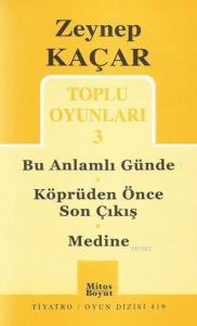 Toplu Oyunları 3; Bu Anlamlı Günde - Köprüden Önce Son Çıkış - Medine