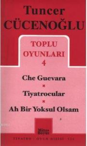 Toplu Oyunları 4 - Che Guevara / Tiyatrocular / Ah Bir Yoksul Olsam