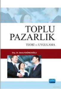 Toplu Pazarlık; Teori ve Uygulama