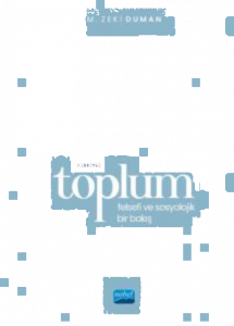 Toplum- Felsefi ve Sosyolojik Bir Bakış