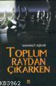 Toplum Raydan Çıkarken