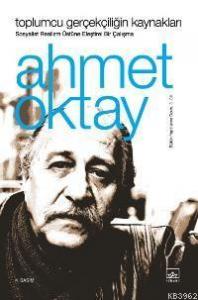 Toplumcu  Gerçekçiliğin Kaynakları; Sosyalist Realizm Üstüne Eleştirel Bir Çalışma