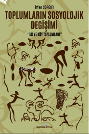 Toplumların Sosyolojik Değişimi - İlk Ve Köy Toplumları