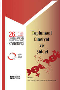 Toplumsal Cinsiyet ve Şiddet;26. Uluslararası Eğitimde Yaratıcı Drama Kongresi ( 09 - 11 Mart 2016 İstanbul )