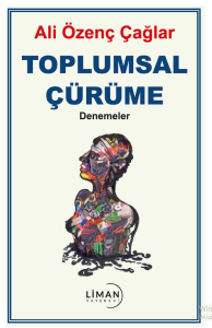 Toplumsal Çürüme;Denemeler
