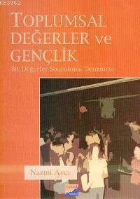 Toplumsal Değerler ve Gençlik; Bir Değerler Sosyolojisi Denemesi