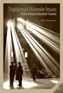 Toplumsal Düzenin İnşası; Polis Erkinin Eleştirel Teorisi