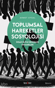 Toplumsal Hareketler Sosyolojisi;İnsan Eliyle Değişimin Dinamikleri