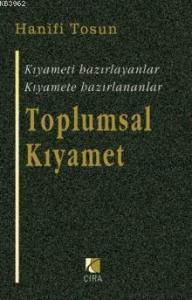 Toplumsal Kıyamet; Kıyameti Hazırlayanlar, Kıyamete Hazırlananlar