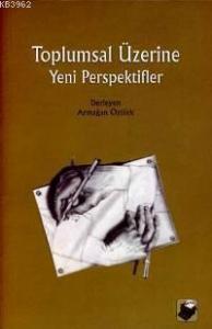 Toplumsal Üzerine Yeni Perspektifler