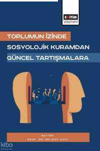 Toplumun İzinde;Sosyolojik Kuramdan Güncel Tartışmalara