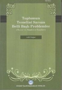 Toplumun Temelini Sarsan Belli Başlı Problemler Huzur ve Saadetin Esasları