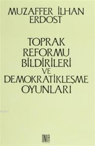 Toprak Reformu Bildirileri ve Demokratikleşme Oyunları