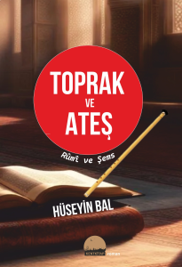 Toprak ve Ateş;Rumi ve Şems