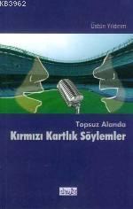 Topsuz Alanda Kırmızı Kartlık Söylemler