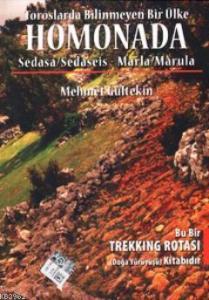 Toroslarda Bilinmeyen Bir Ülke: Homonada; Sedasa/Sedaseis - Marla/Marula
