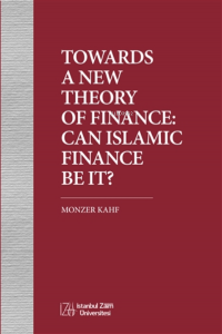 Towards A New Theory Of  Finance: Can Islamic Finance Be It?