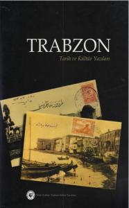 Trabzon Tarih ve Kültür Yazıları 1-2 (2 Cilt); Uluslararası Trabzon ve Çevresi Kültür ve Tarih Sempozyumu 1-2
