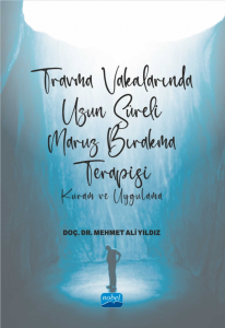 Travma Vakalarında Uzun Süreli Maruz Bırakma Terapisi ;Kuram ve Uygulama