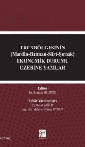 TRC3 Bölgesinin (Mardin-Batman-Siirt-Şırnak)  Ekonomik Durumu Üzerine Yazılar