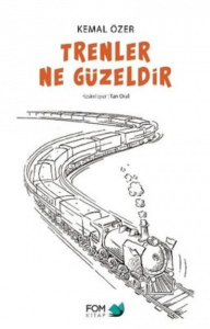 Trenler Ne Güzeldir