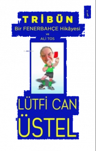 Tribün - Bir Fenerbahçe Hikayesi ve Ali Tos