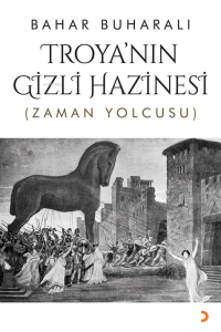 Troya’nın Gizli Hazinesi;(Zaman Yolcusu)