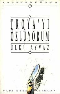 Troya'yı Özlüyorum