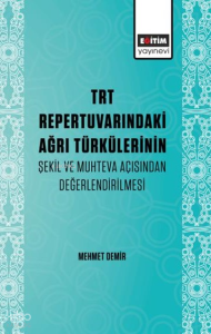TRT Repertuvarındaki Ağrı Türkülerinin Şekil ve Muhteva Açısından Değerlendirilmesi