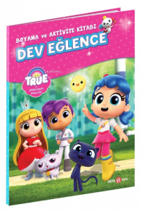 True ve Gökkuşağı Krallığı Boyama Ve Aktivite Kitabı Dev Eğlence