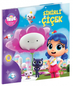 True ve Gökkuşağı Krallığı Sihirli Çiçek