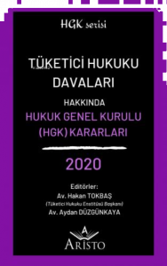 Tüketici Hukuku Davaları Hakkında Hukuk Genel Kurulu Kararları 2020