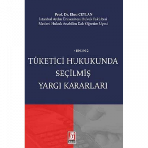 Tüketici Hukukunda Seçilmiş Yargı Kararları
