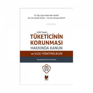 Tüketicinin Korunması Hakkında Kanun ve İlgili Yönetmelikler