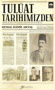 Tulûat Tarihimizden;Pişekâr Küçük İsmail Efendi’nin Hatıratı