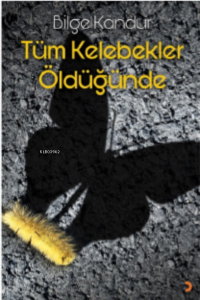 Tüm Kelebekler Öldüğünde