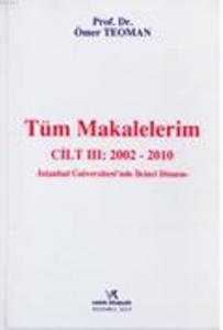 Tüm Makalelerim; ( Cilt : III = 2002 - 2010 )