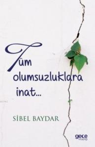 Tüm Olumsuzluklara İnat